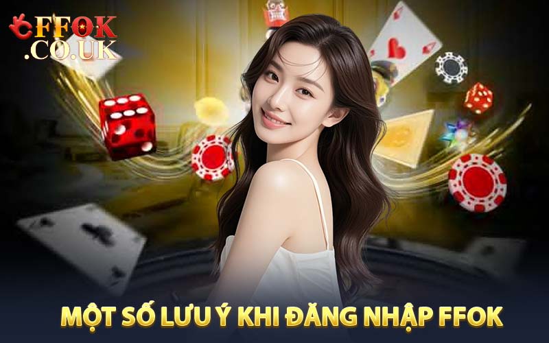 Một số lưu ý khi đăng nhập FFOK